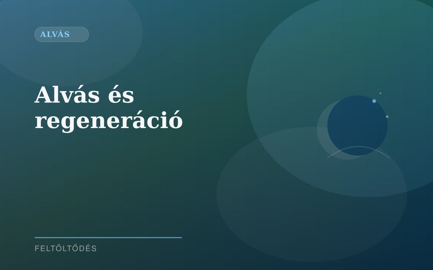 Alvás és regeneráció — mitől töltődsz? — Alvás cikk borítóképe